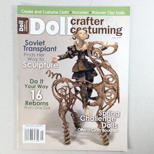 Doll crafter and costuming magazine MAY 2007, doll making magazine
